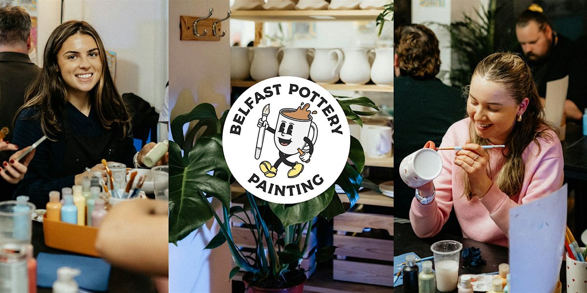 Belfast Pottery Painting (Weekday Afternoons) | Event in Belfast | AllEvents