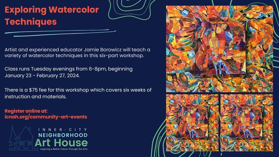 Exploring Watercolor Techniques , Inner City Neighborhood Art House