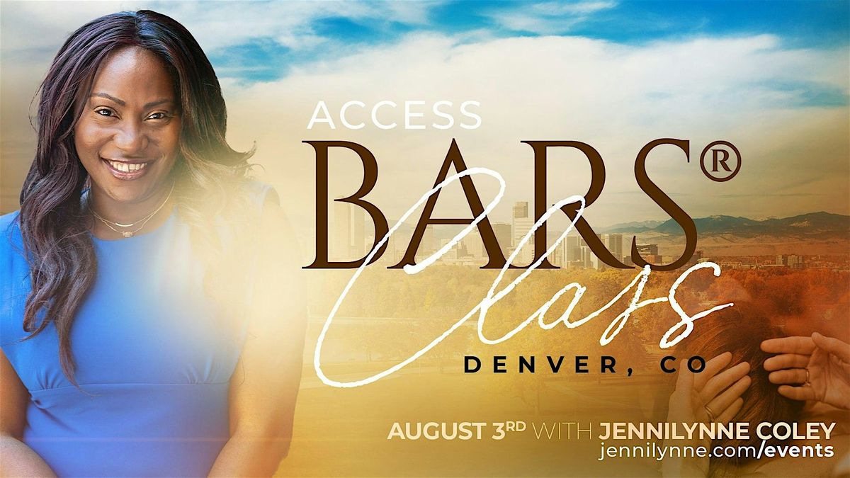 Access Bars® Class: Melt Stress. Unlock Clarity. Expand Possibility, 3 August | Event in Littleton | AllEvents