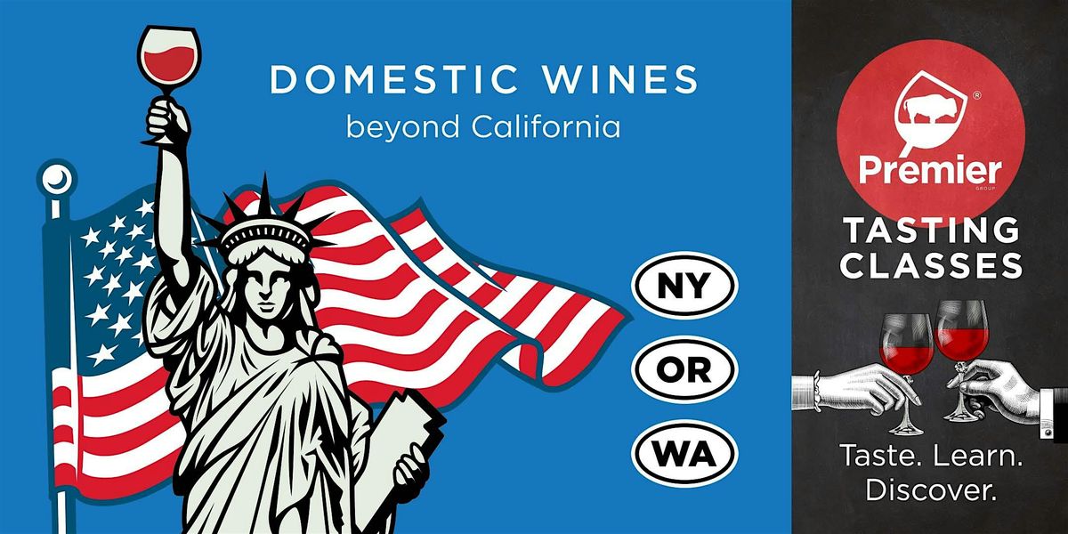 Tasting Class: Domestic Wines Beyond California, 1 October | Event in Orchard Park | AllEvents