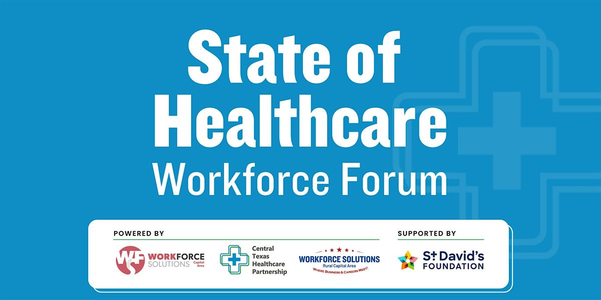 2025 State of Healthcare Workforce Forum, 26 August | Event in Austin | AllEvents