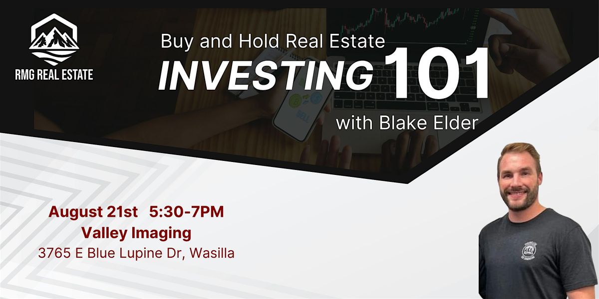 Buy and Hold Real Estate Investing 101 with Blake Elder, 21 August | Event in Wasilla | AllEvents