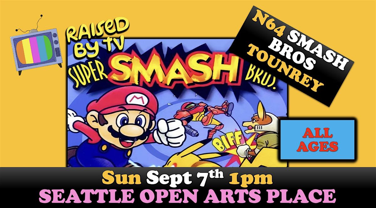 Smash Bros n64 Tournament @ Seattle Open Arts Space, 7 September | Event in Seattle | AllEvents