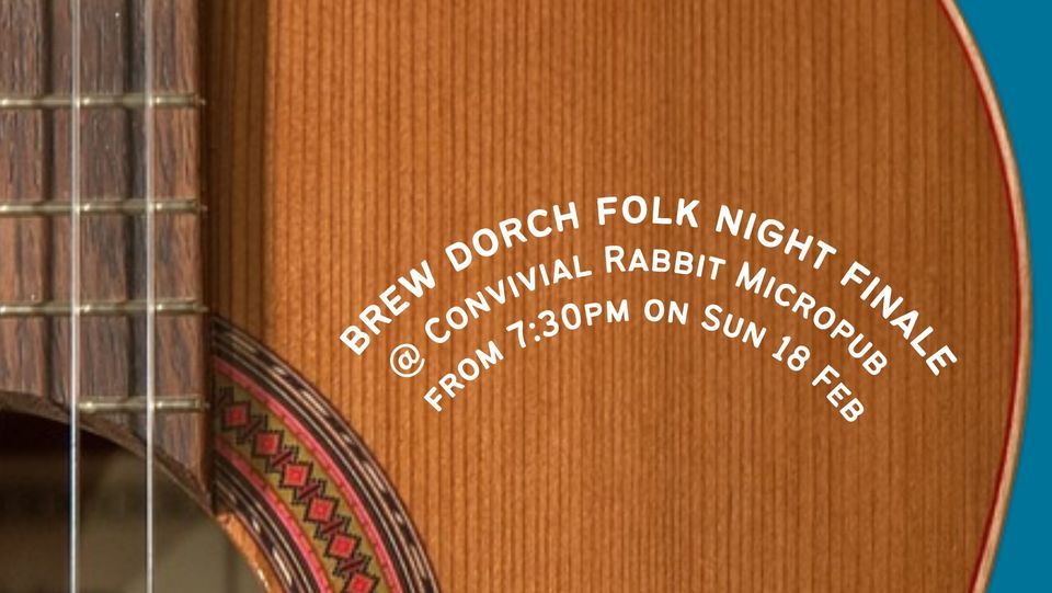 Brew Dorch Folk Night Finale!, Convivial Rabbit micropub, Dorchester ...