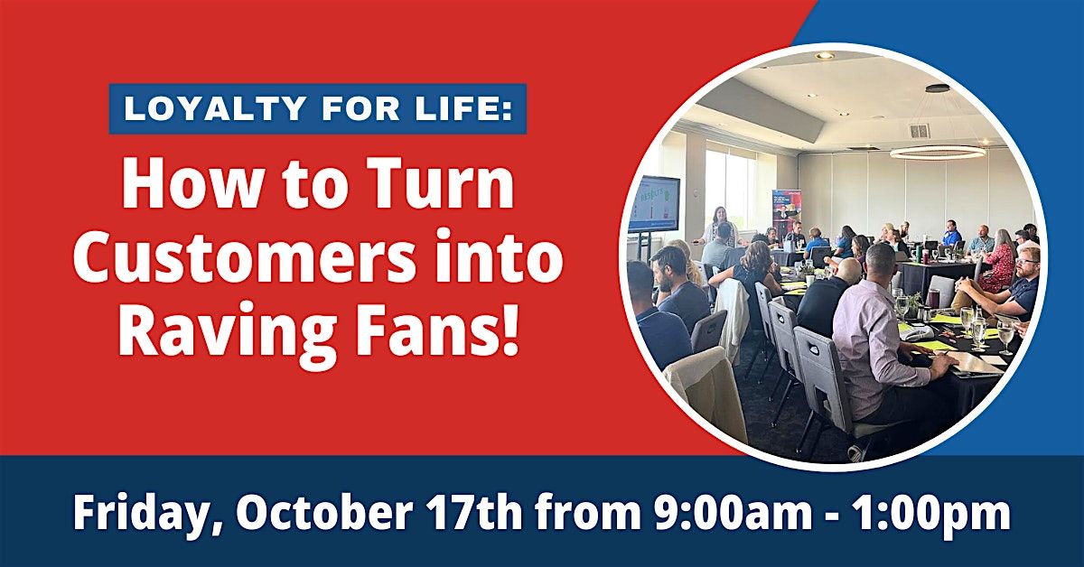 Loyalty for Life: How to Turn Customers into Raving Fans! | Event in Tampa | AllEvents