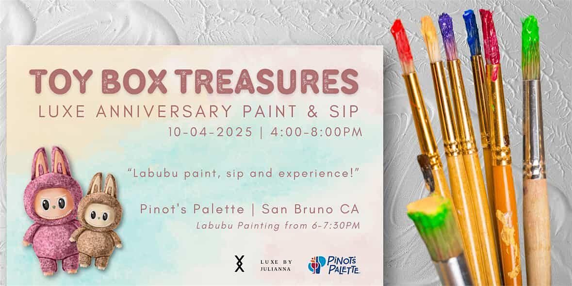 Luxe by Julianna Presents - Toy Box Treasures: Luxe Sip & Paint Experience, 4 October | Event in San Bruno