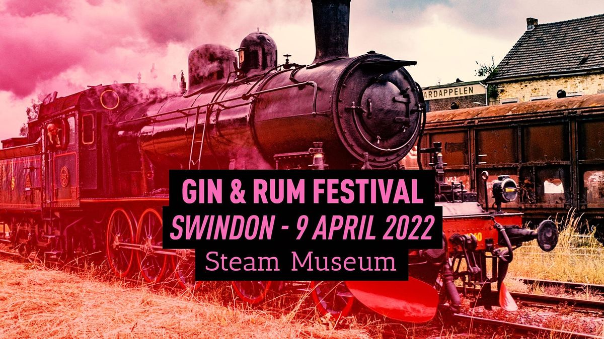 The Gin Rum Festival Swindon 2022 Steam Museum Of The Great Western Railway Swindon April 8 To April 9 Allevents In April Museum Free Day 2022