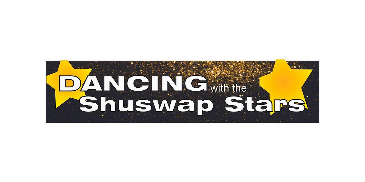 Dancing with the Shuswap Stars 2025, 15 November | Event in Salmon Arm | AllEvents