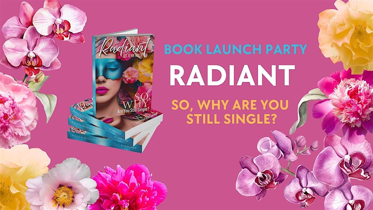 Book Launch Party: Radiant, So Why Are You Still Single?, 19 September | Event in Richmond | AllEvents