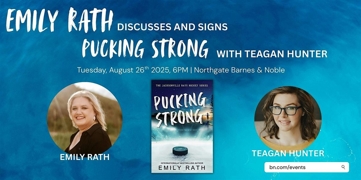Emily Rath discusses & signs PUCKING STRONG at B&N Northgate, 26 August | Event in Seattle | AllEvents