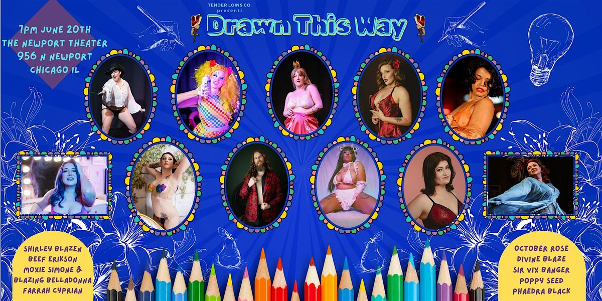 Drawn this Way: Presented by Tender Loins Co Productions, 1 August | Event in Chicago | AllEvents