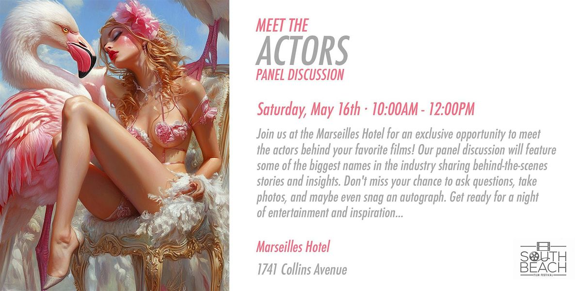 South Beach Film Festival's Meet the Actors Panel/Discussion, 17 May | Event in miami beach | AllEvents