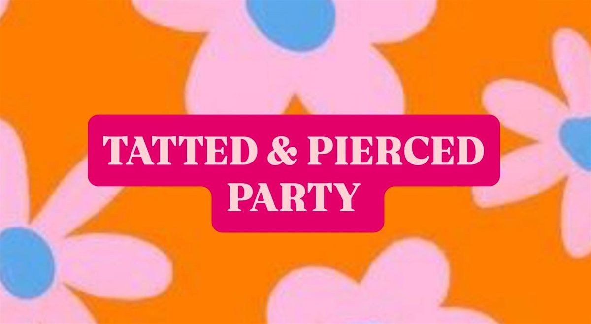 TATTED & PIERCED PARTY | AllEvents