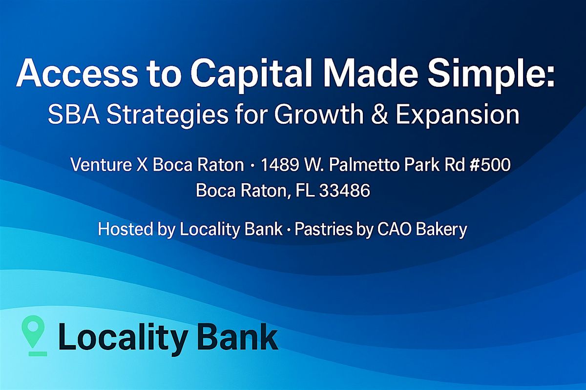 Access to Capital Made Simple: SBA Strategies for Growth & Expansion, 23 October | Event in Boca Raton