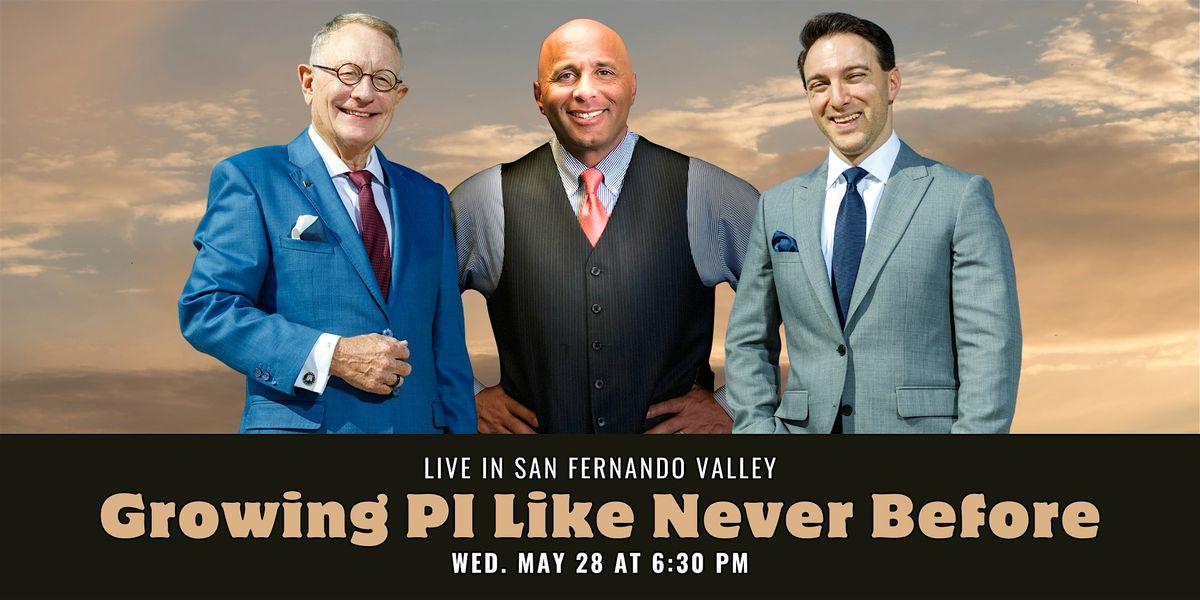 Live in San Fernando Valley | Growing PI Like Never Before, 28 May | Event in Los Angeles | AllEvents