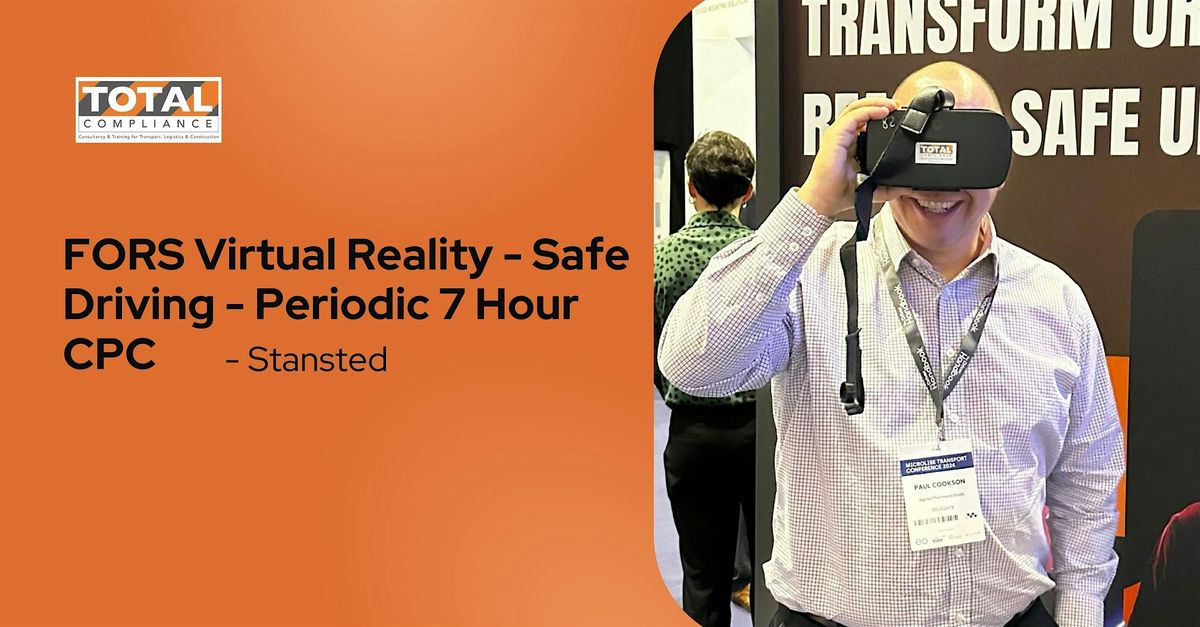 FORS Virtual Reality - Safe Driving - Periodic 7 Hour CPC- Stansted, 25 October | Event in West Kingsdown