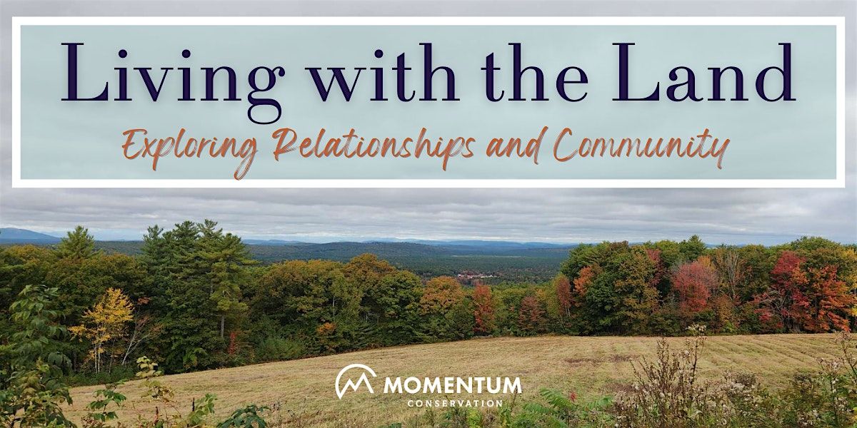 Living with the Land: Exploring Relationships and Community, 18 November | Event in Freeport | AllEvents