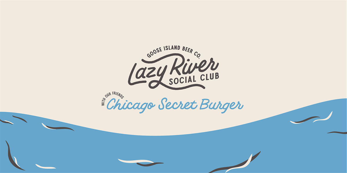 Lazy River Social Club featuring Chicago Secret Burger, 27 August | Event in Chicago | AllEvents