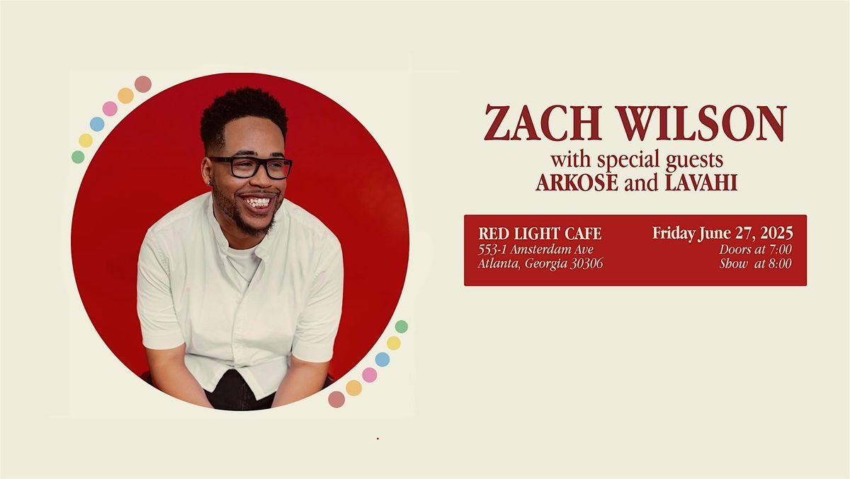 Zach Wilson w/ special guests Arkose and Lavahi, 27 June | Event in Atlanta | AllEvents