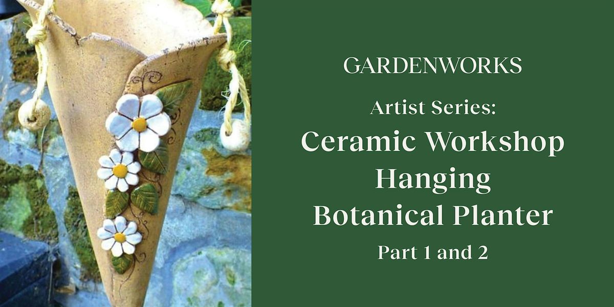 Ceramic Workshop Hanging Botanical Planter at GARDENWORKS Burnaby-Lougheed, 19 October | Event in Burnaby