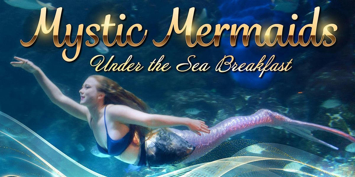 Downtown Aquarium - Mystic Mermaids Under the Sea Breakfast, 7 June | Event in Denver | AllEvents