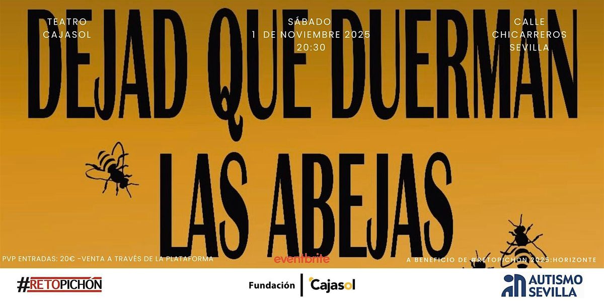 Obra de Teatro Solidaria: #RetoPichón 2025 : Dejad que duerman las abejas, 1 November | Event in Sevilla