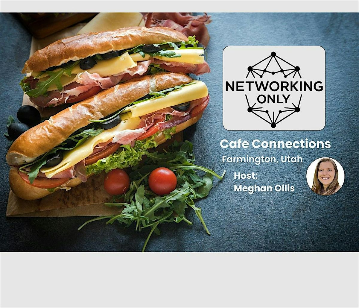 Networking Only - Cafe Connections- Farmington, Utah | Event in Farmington | AllEvents