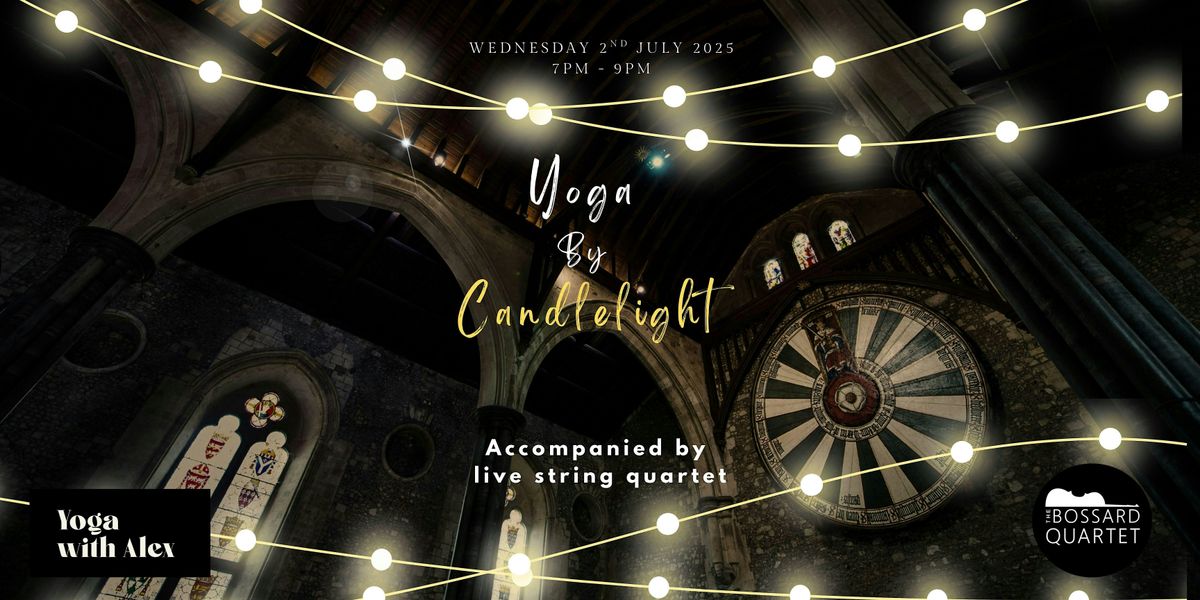 Yoga by Candlelight with String Quartet - at the Great Hall (Winchester), 2 July | Event in Winchester | AllEvents