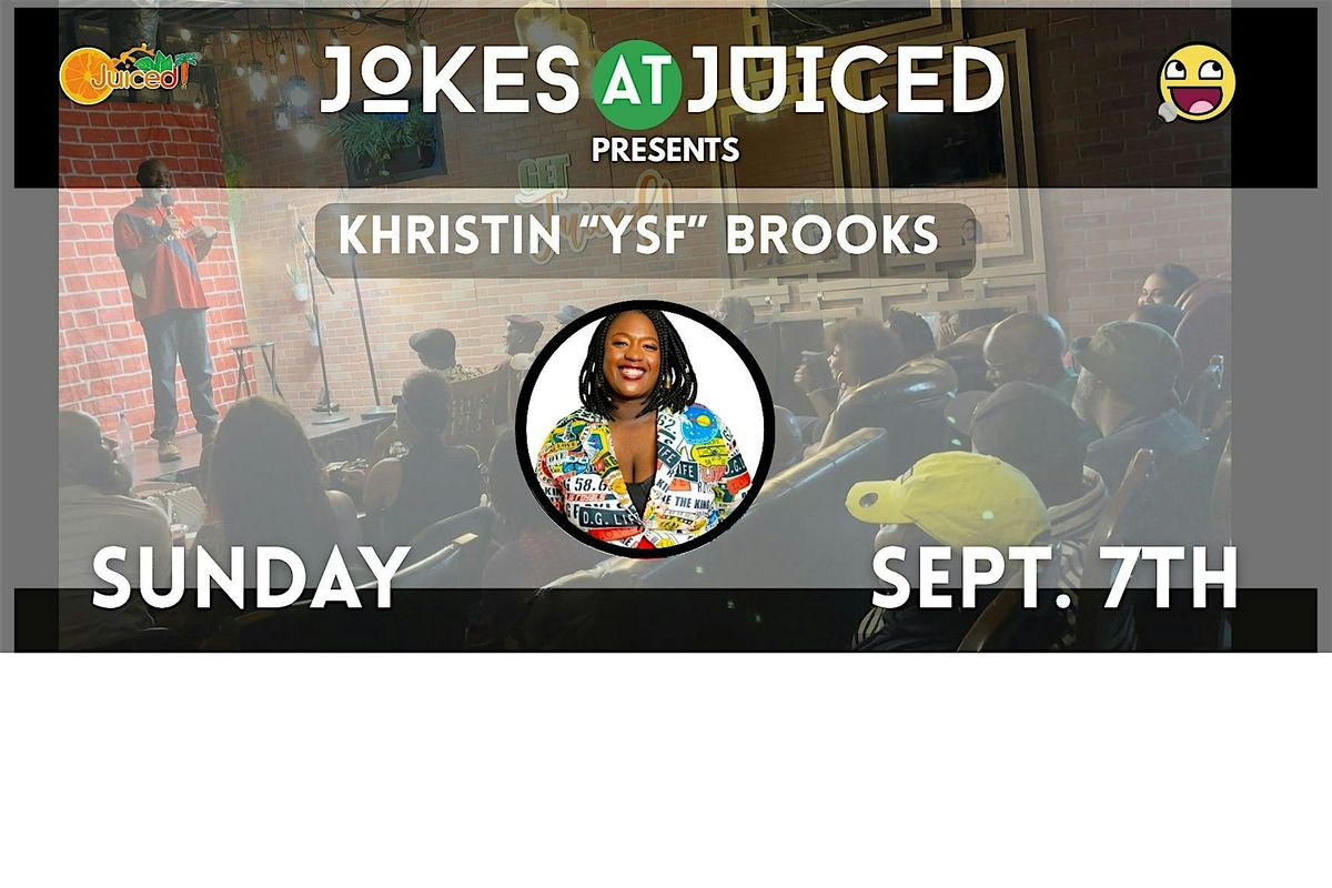 Jokes at Juiced Comedy Presents Khristin  "YSF" Brooks, 7 September | Event in Raleigh | AllEvents