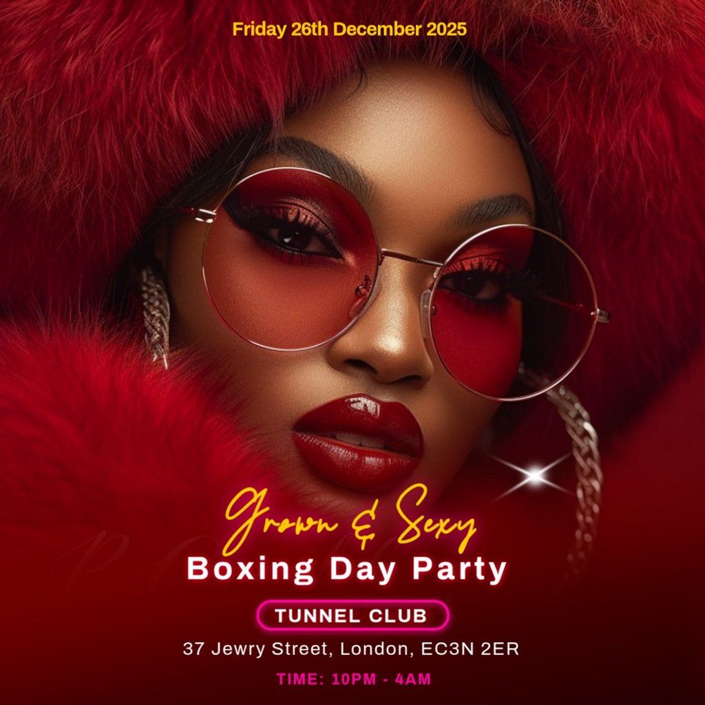GROWN & SEXY Boxing Day Party, 26 December | Event in London | AllEvents