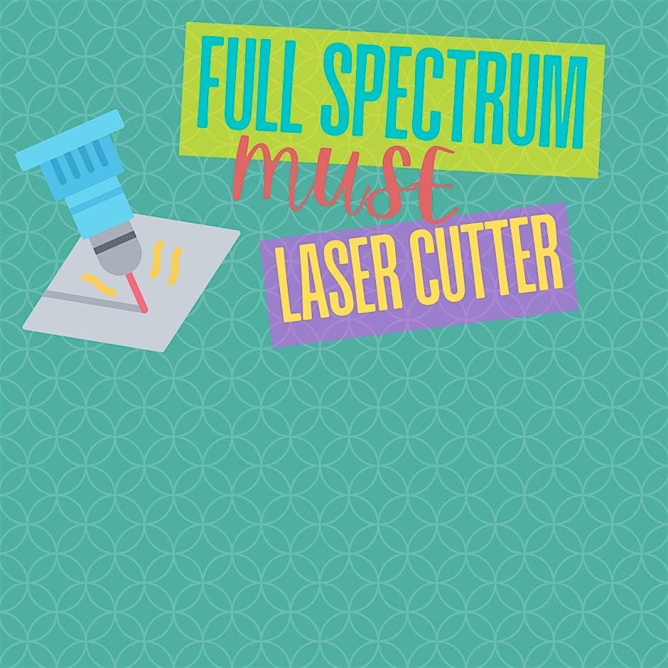 Full Spectrum Muse Laser Cutter Training x Oakland | Event in Pittsburgh | AllEvents