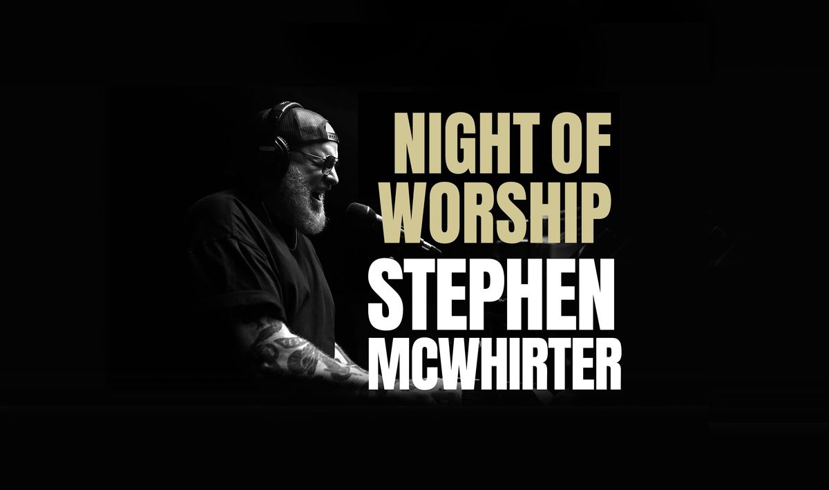 Night of Worship with Stephen McWhirter, 26 October | Event in Amarillo | AllEvents