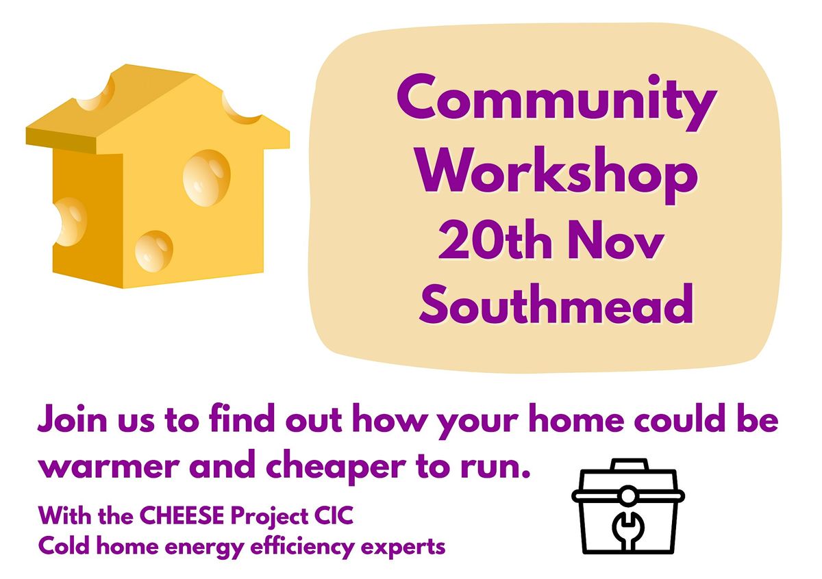 Southmead Cold Homes Workshop with The CHEESE Project, 20 November | Event in Bristol | AllEvents