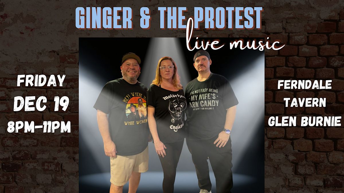 Live Music: Ginger & the Protest at the Ferndale Tavern, 19 December | Event in Glen Burnie | AllEvents