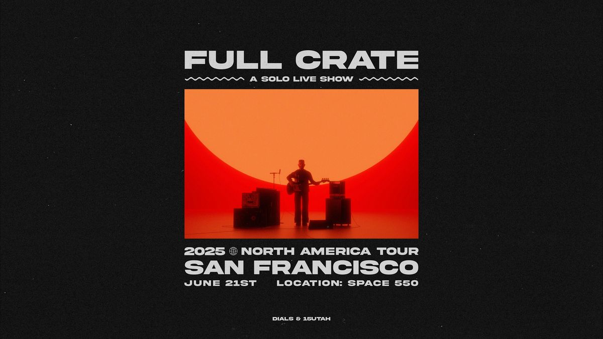 FULL CRATE - LIVE - North American Tour, 21 June | Event in San Francisco | AllEvents