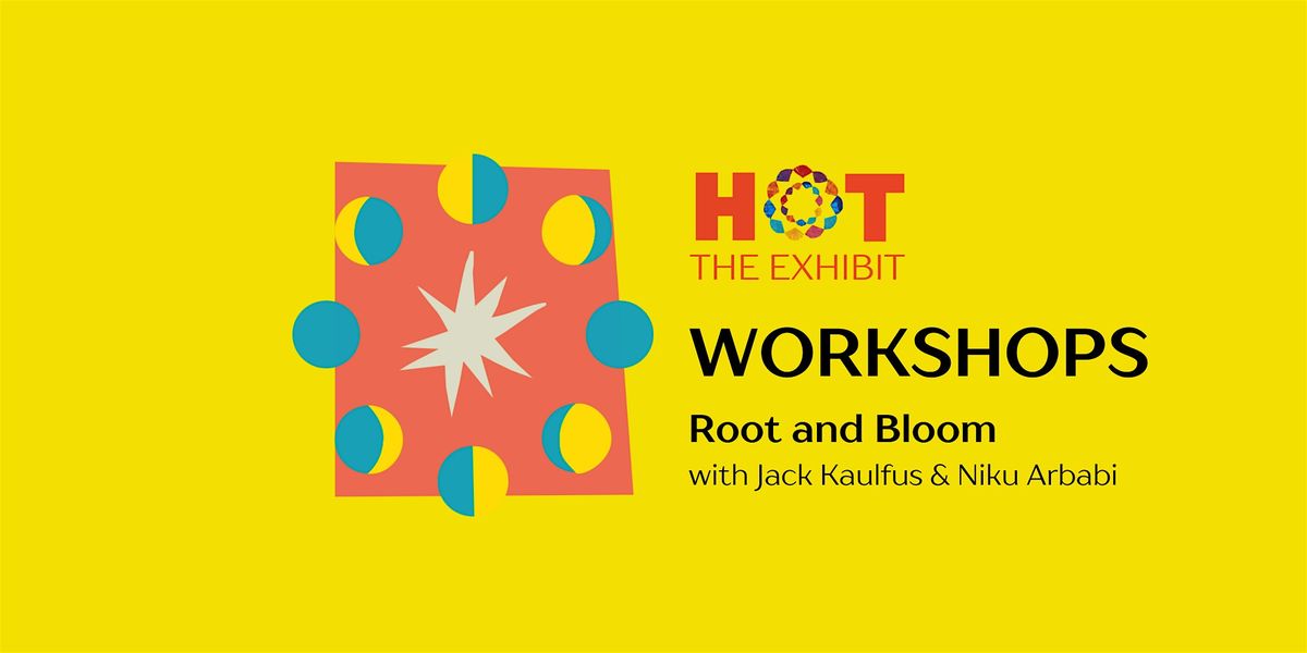 HOT The Exhibit: Root and Bloom Workshop | Event in Austin | AllEvents