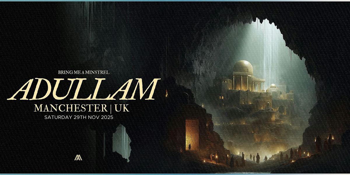 Bring Me A Minstrel - “Adullam”, 29 November | Event in Manchester | AllEvents