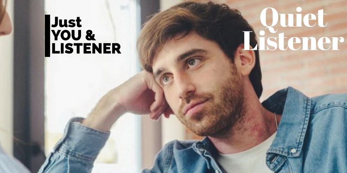 Quiet Listener: Just You & Me (Offline OR Online), 7 September | Event in Hyderabad | AllEvents