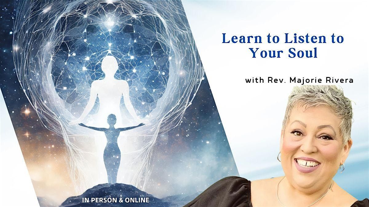 Learn to Listen to Your Soul with Rev Marjorie Rivera (In Person & Zoom) | Event in Homestead | AllEvents