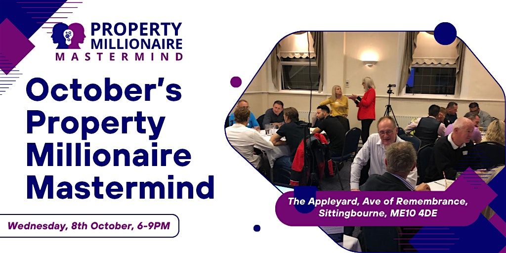 Property Millionaire Mastermind | Kent’s Property Networking Event, 8 October | Event in Sittingbourne | AllEvents
