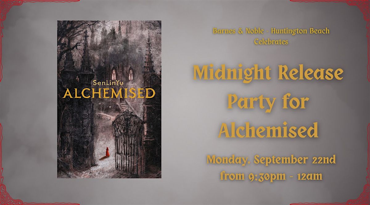 Midnight Release Party for ALCHEMISED at Barnes & Noble - Huntington Beach, 22 September | Event in Huntington Beach
