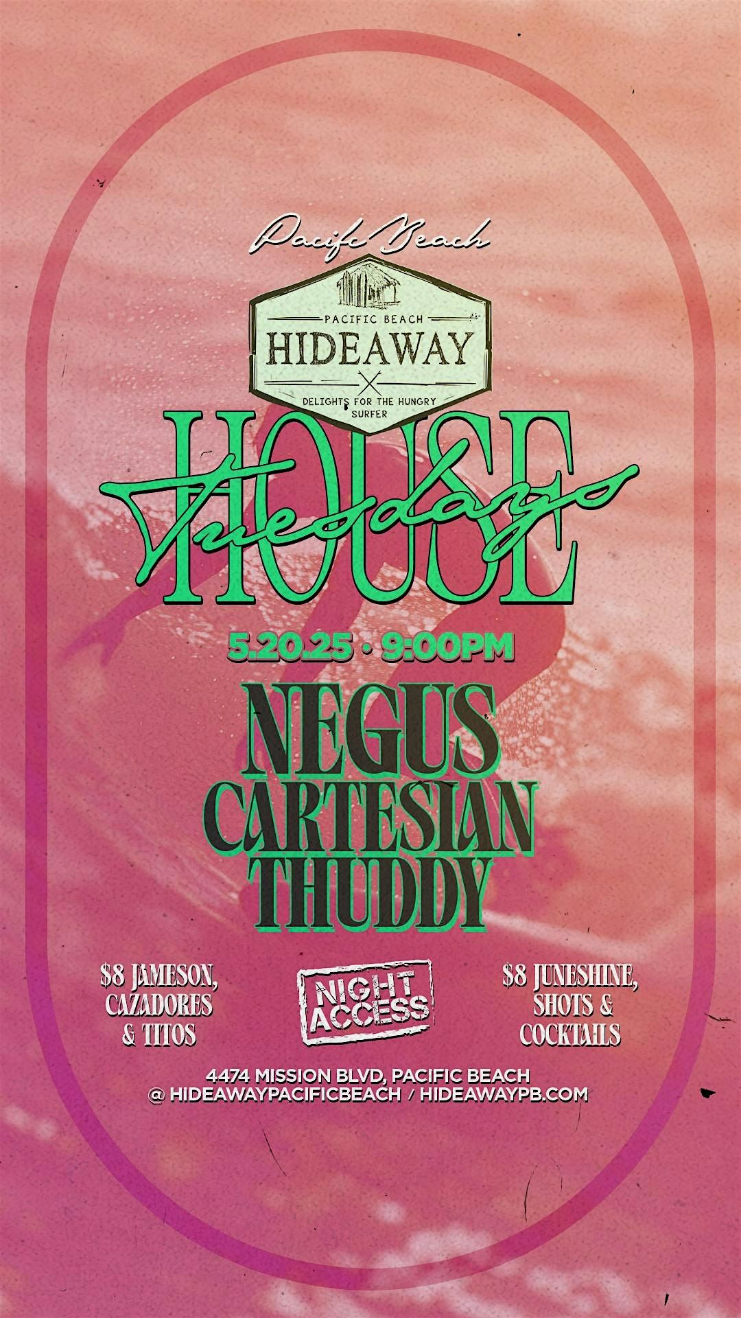 Hideaway House Tuesday• NEGUS, CARTESIAN, THUDDY• May 20th | Event in San Diego | AllEvents