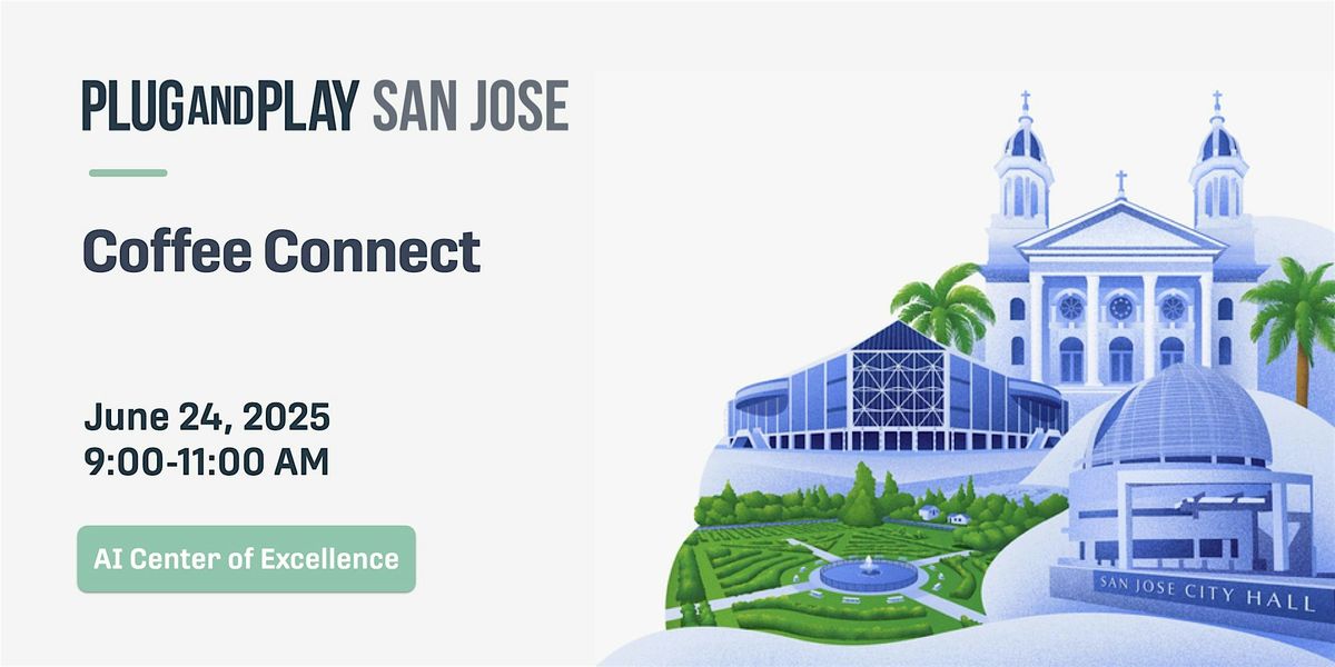 AI Center of Excellence Coffee Connect and Open House, 24 June | Event in San Jose | AllEvents