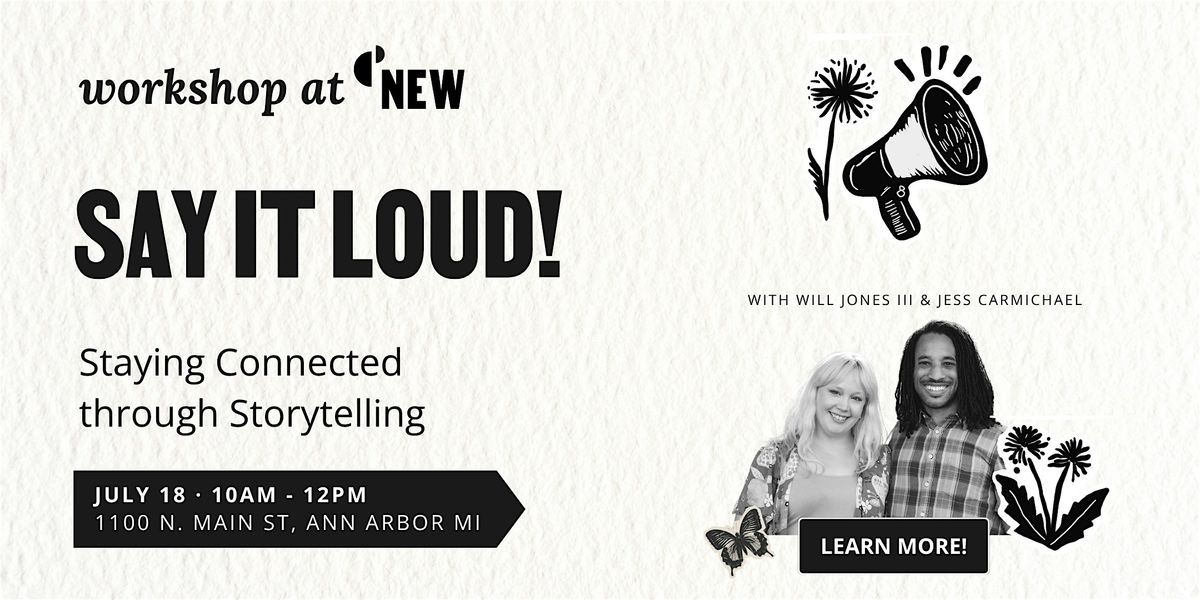 Say It LOUD! Staying Connected through Storytelling, 18 July | Event in Ann Arbor | AllEvents