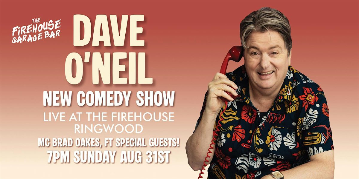 Dave O'Neil LIVE NEW SHOW! Ft Special Guests! Comedy in Ringwood!, 31 August | Event in Ringwood | AllEvents