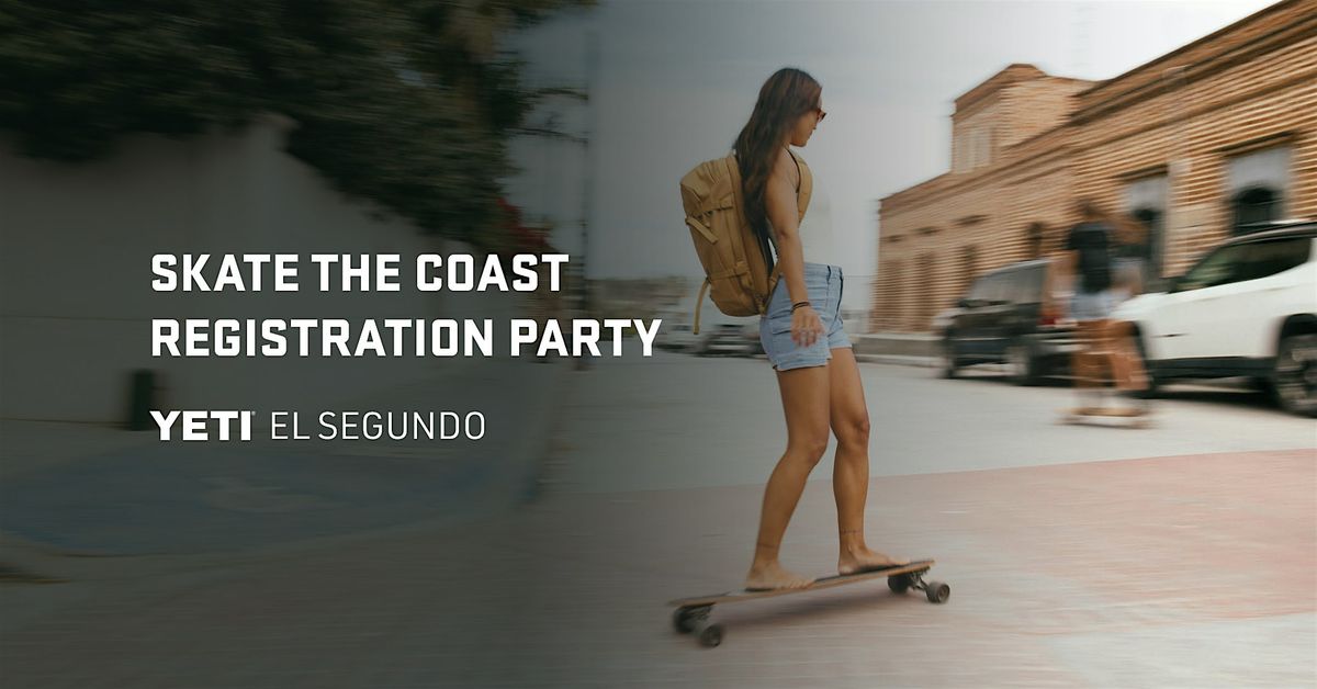 Skate the Coast Registration Party at YETI El Segundo, 25 October | Event in El Segundo | AllEvents