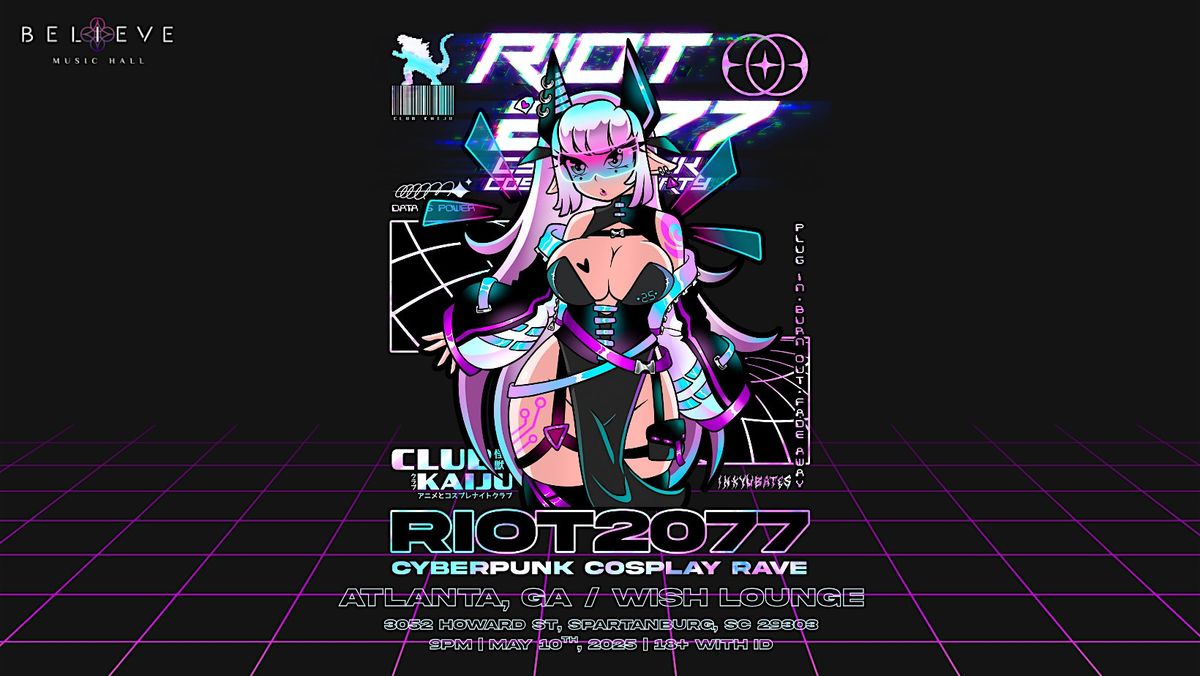 Riot 2077: Cyberpunk Cosplay Rave (ATLANTA), Believe Music Hall ...