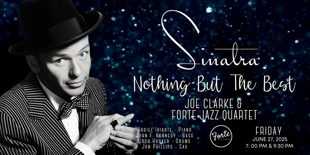 Sinatra: Nothing But The Best | Joe Clarke & Forte Jazz Quartet | 7:00pm, 22 August | Event in Charleston