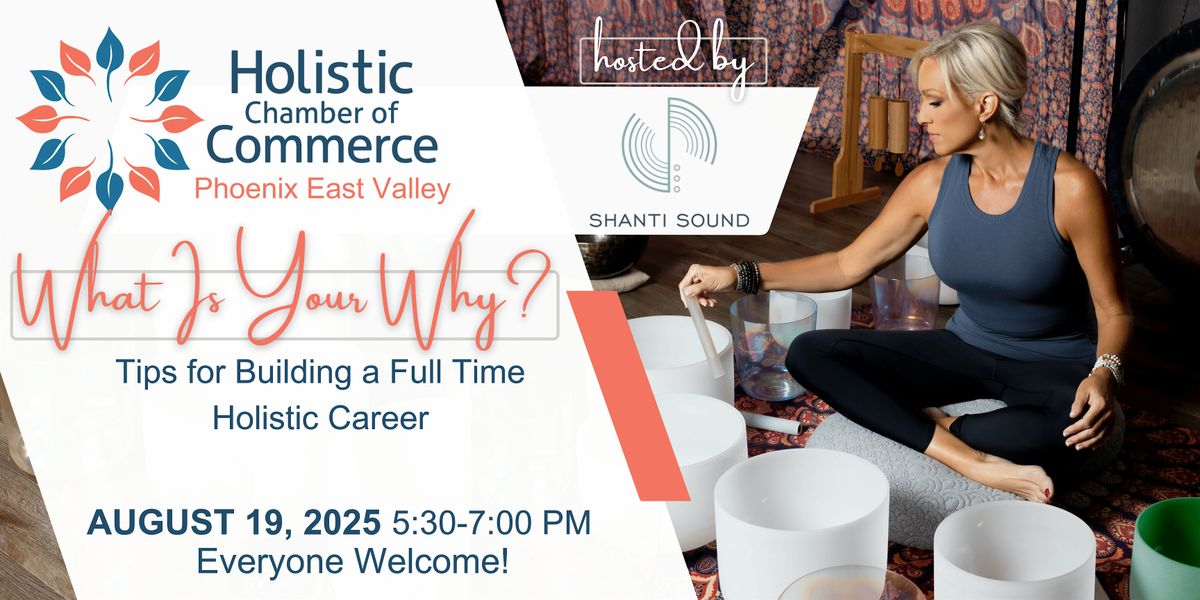 Holistic Chamber: What Is Your Why: Building a Full Time Holistic Career, 19 August | Event in Scottsdale