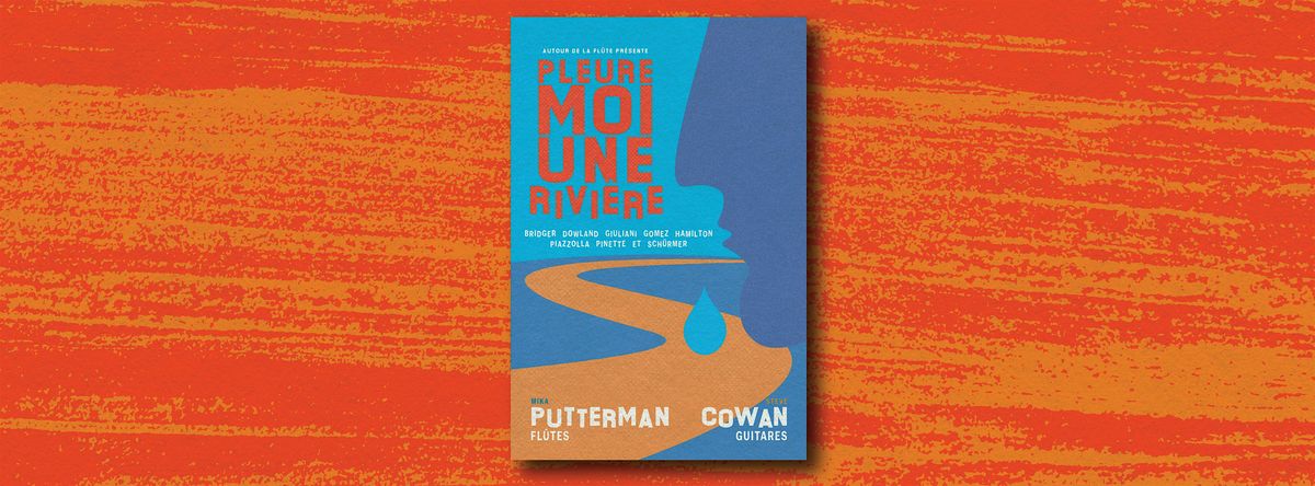 PLEURE-MOI UNE RIVIÈRE : Steve Cowan & Mika Putterman, 12 March | Event in Montréal | AllEvents